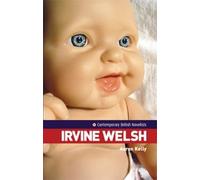 Aaron Kelly Irvine Welsh (Tascabile) Contemporary British Novelists