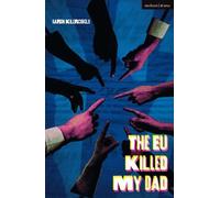 Aaron Kilercioglu The EU Killed My Dad (Tascabile) Modern Plays