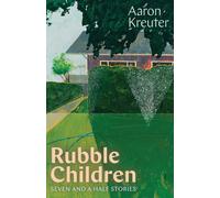Aaron Kreuter Rubble Children (Tascabile) Robert Kroetsch Series