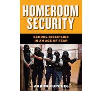 Aaron Kupchik Homeroom Security (Tascabile) Youth, Crime, and Justice
