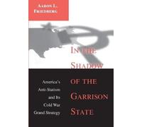 Aaron L. Friedberg In the Shadow of the Garrison State (Tascabile)