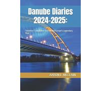 Aaron L McClain Danube Diaries 2024-2025 (Tascabile)