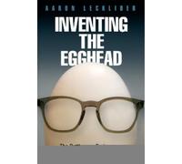 Aaron Lecklider Inventing the Egghead (Copertina rigida)