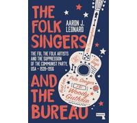 Aaron Leonard The Folk Singers and the Bureau (Tascabile)