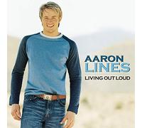 Aaron Lines - LIVING OUT LOUD