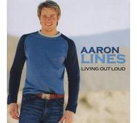 Aaron Lines - Living Out Loud by Aaron Lines (2002-01-07)