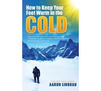 Aaron Linsdau How to Keep Your Feet Warm in the Cold (Tascabile) Adventure