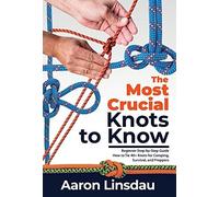 Aaron Linsdau The Most Crucial Knots to Know (Copertina rigida) Adventure