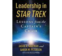 Aaron M. Peterson Jason A. Kaufman Leadership in Star Trek (Tascabile)