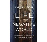 Aaron M. Renn Life in the Negative World (Copertina rigida)