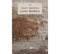 Aaron M Sakolski The Great American Land Bubble (Tascabile)