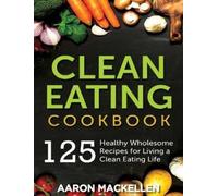 Aaron Mackellen Clean Eating Cookbook (Copertina rigida)