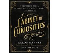Aaron Mahnke Cabinet of Curiosities (Copertina rigida)