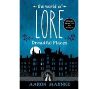 Aaron Mahnke Wildfire The World of Lore: Dreadful Places (Tascabile)