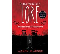 Aaron Mahnke Wildfire The World of Lore: Monstrous Creatures (Tascabile)