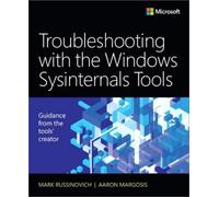 Aaron Margosis Mark Rus Troubleshooting with the Windows Sysinterna (Tascabile)