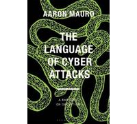 Aaron Mauro The Language of Cyber Attacks (Tascabile)