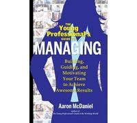 Aaron McDaniel Young Professional's Guide to Managing (Tascabile)