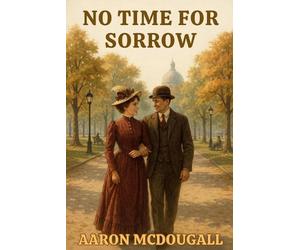 Aaron McDougall No Time For Sorrow (Tascabile)