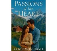 Aaron McDougall Passions of the Heart (Tascabile)