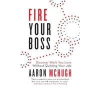 Aaron McHugh Fire Your Boss (Tascabile)