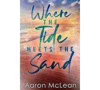Aaron McLean Where the Tide Meets the Sand (Tascabile)