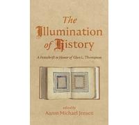 Aaron Michael Jensen The Illumination of History (Copertina rigida)