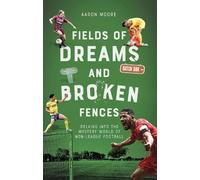 Aaron Moore Fields of Dreams and Broken Fences (Tascabile)