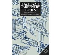 Aaron Moore Musaemura Sithole How to Make Carpentry Tools (Tascabile)