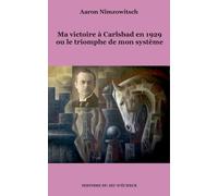 Aaron Nimzowits Ma victoire à Carlsbad en 1929 ou le triomphe de mon (Tascabile)