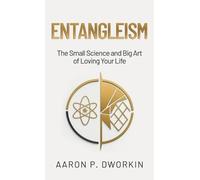 Aaron P Dworkin Entangleism (Copertina rigida)