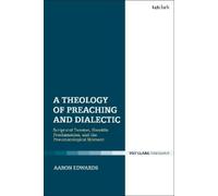Aaron P. Edwards A Theology of Preaching and Dialectic (Copertina rigida)