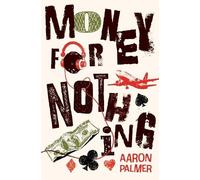 Aaron Palmer Money for Nothing (Tascabile)