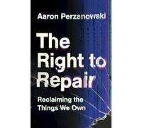 Aaron Perzanowski The Right to Repair (Copertina rigida)