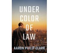Aaron Philip Clark Under Color of Law (Tascabile) Trevor Finnegan