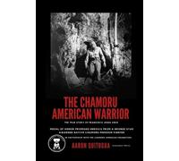 Aaron Quitugua The Chamoru American Warrior (Tascabile)