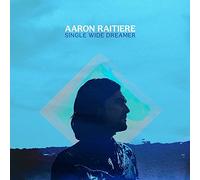 Aaron Raitiere - Single Wide Dreamer