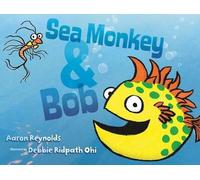 Aaron Reynolds Sea Monkey & Bob (Copertina rigida)
