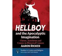 Aaron Ricker Hellboy and the Apocalyptic Imagination (Tascabile)
