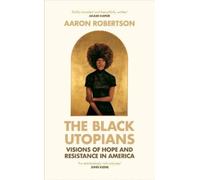 Aaron Robertson The Black Utopians (Copertina rigida)