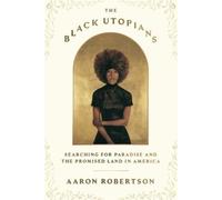 Aaron Robertson The Black Utopians (Copertina rigida)