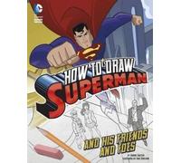 Aaron Sautter How to Draw Superman and His Friends and Foes (Copertina rigida)