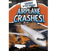 Aaron Sautter Worst of the Worst Airplane Crashes (Copertina rigida)