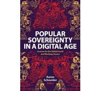 Aaron Schneider Popular Sovereignty in a Digital Age (Copertina rigida)