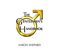 Aaron Shepard The Gentleman's Handbook (Tascabile)