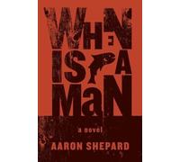 Aaron Shepard When is a Man (Tascabile)