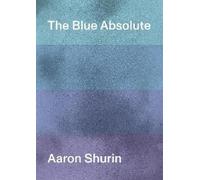 Aaron Shurin The Blue Absolute (Tascabile)
