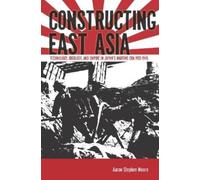 Aaron Stephen Moore Constructing East Asia (Copertina rigida)