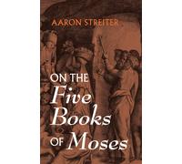 Aaron Streiter On the Five Books of Moses (Copertina rigida)