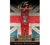 Aaron Sullivan The Disaffected (Copertina rigida) Early American Studies